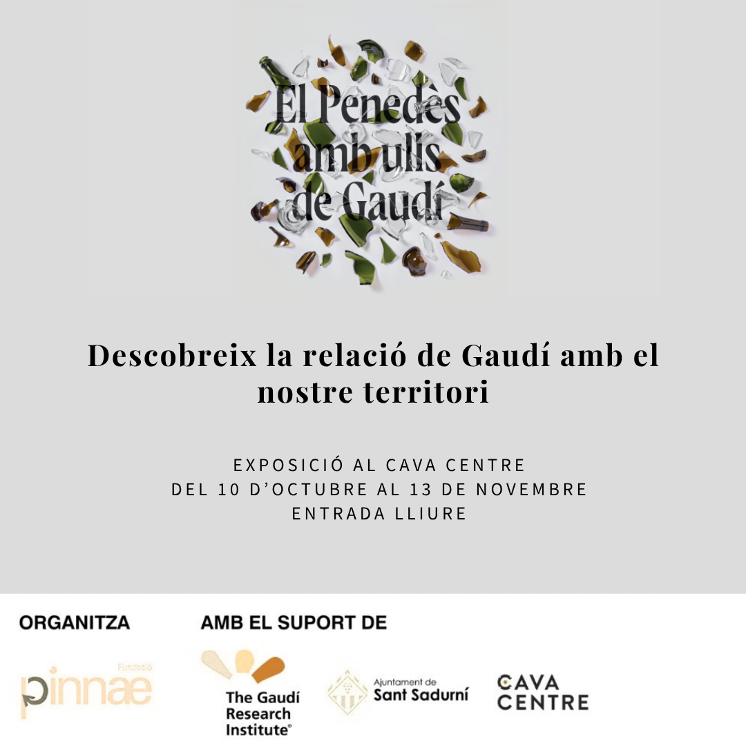 Exposició El Penedès amb ulls de Gaudí Exposició El Penedès amb ulls de Gaudí